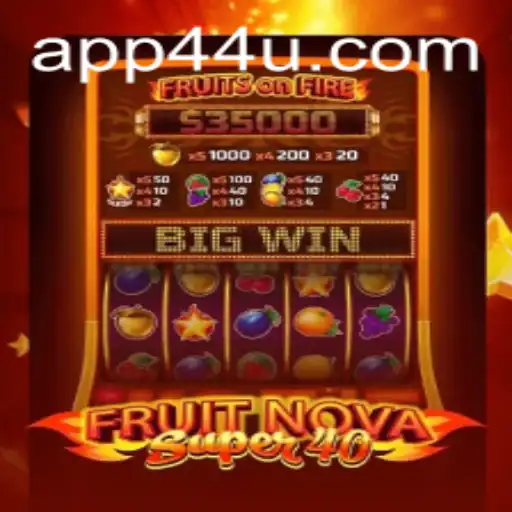 Exploring FruitNovaSuper40: A Fruitful Adventure in Online Gaming with 44U.COM